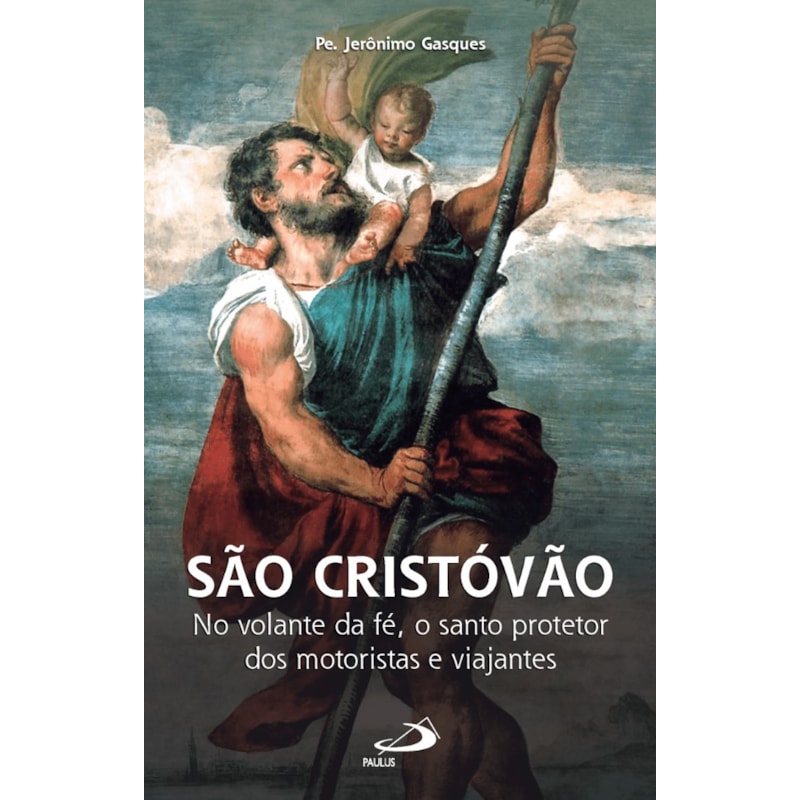 SÃO CRISTÓVÃO - NO VOLANTE DA FÉ, O SANTO PROTETOR DOS MOTORISTAS E VIAJANTES