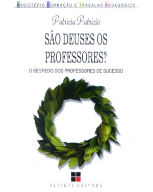 SAO DEUSES OS PROFESSORES - O SEGREDO DOS PROFESSORES..
