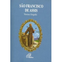 SÃO FRANCISCO DE ASSIS - NOVENA E BIOGRAFIA