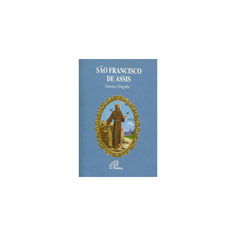 São francisco de assis - novena e biografia