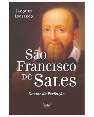 São Francisco de Sales - Doutor da perfeição