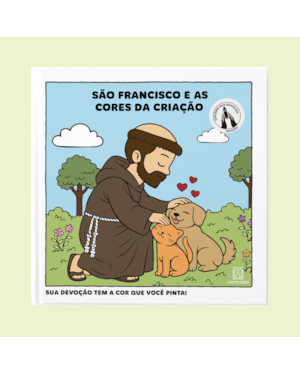 São Francisco e as Cores da Criação: Sua devoção tem a cor que você pinta!
