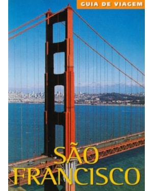 São francisco: guia de viagem