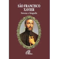 SÃO FRANCISCO XAVIER - NOVENA E BIOGRAFIA