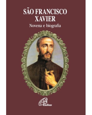 São francisco xavier - novena e biografia