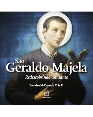SÃO GERALDO MAJELA - REDESCOBRINDO UM SANTO