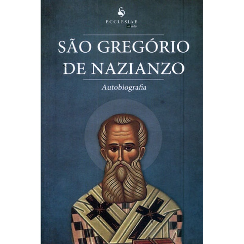 SÃO GREGORIO DE NAZIANZO (AUTOBIOGRAFIA)