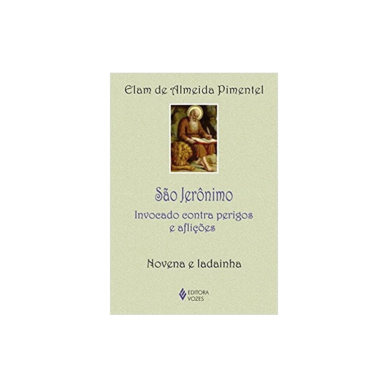 SÃO JERÔNIMO: INVOCADO CONTRA PERIGOS E AFLIÇÕES - NOVENA E LADAINHA