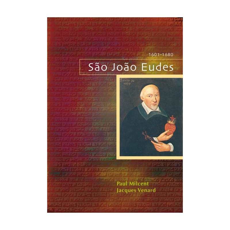 SÃO JOÃO EUDES (1601-1680)