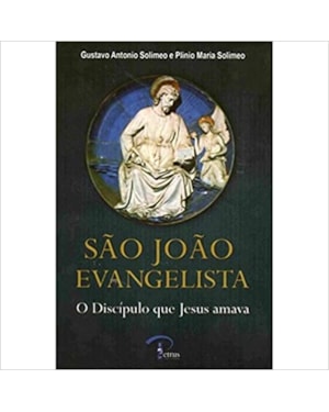 SAO JOAO EVANGELISTA - O DISCIPULO QUE JESUS AMAVA - 1ª