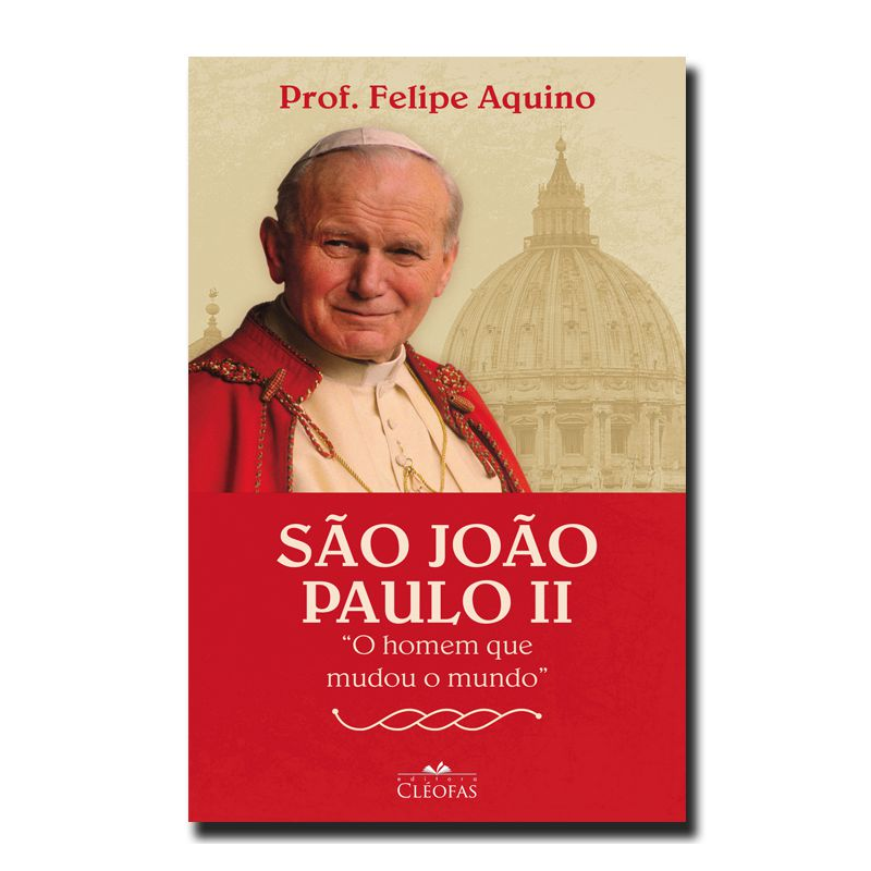 SÃO JOÃO PAULO II "O HOMEM QUE MUDOU O MUNDO"