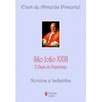 SÃO JOÃO XXIII - O PAPA DA ESPERANÇA - NOVENA E LADAINHA