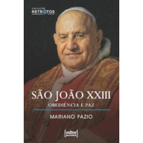 SÃO JOÃO XXIII - OBEDIÊNCIA E PAZ