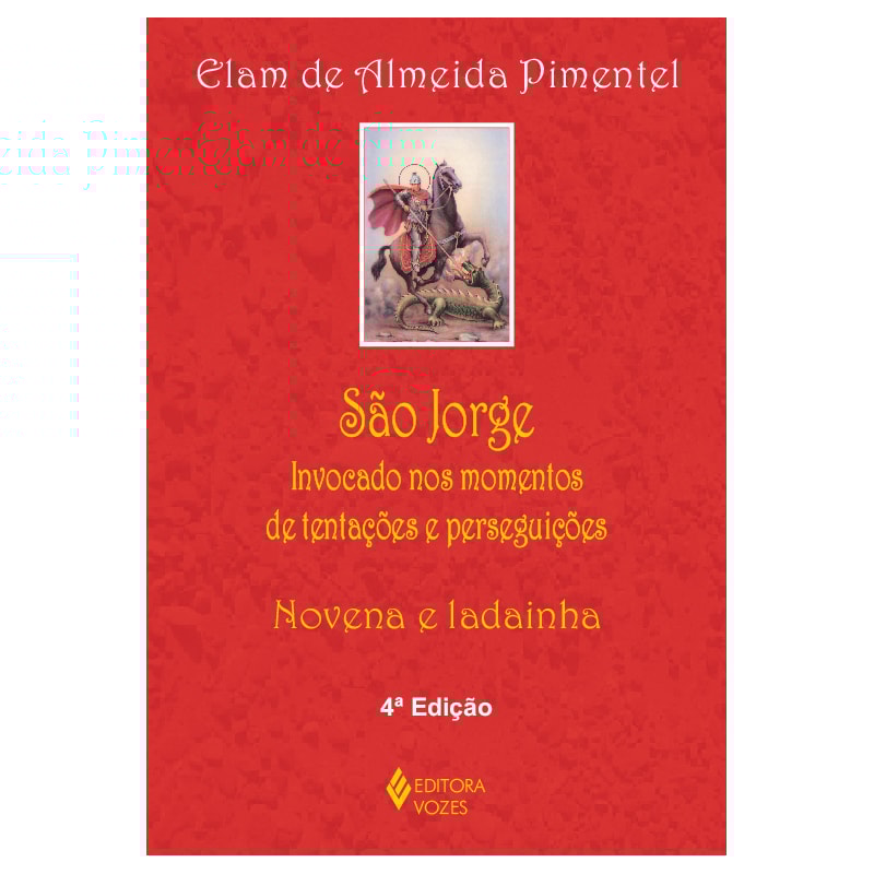 SÃO JORGE: INVOCADO NOS MOMENTOS DE TENTAÇÕES E PERSEGUIÇÕES - NOVENA E LADAINHA