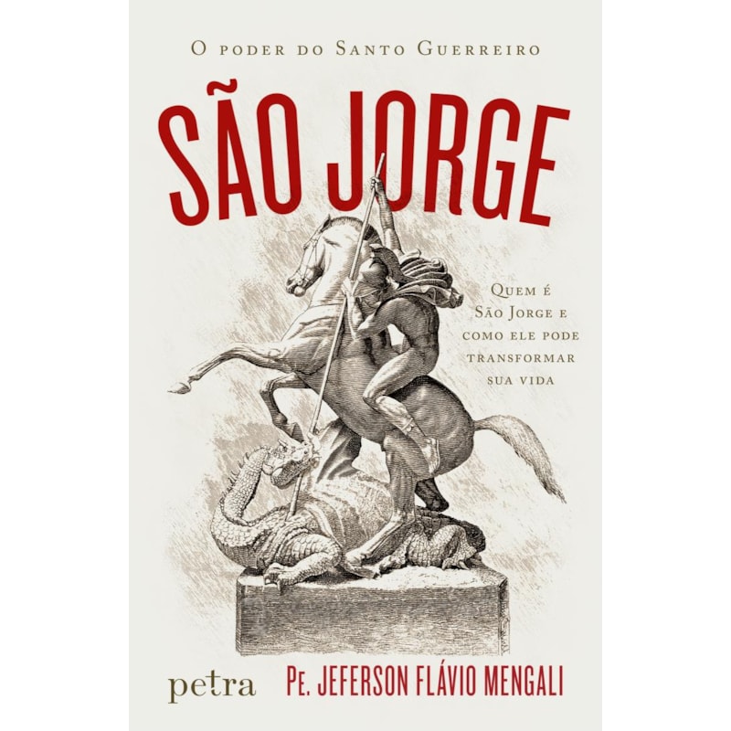 SÃO JORGE, O PODER DO SANTO GUERREIRO