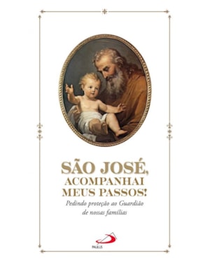 São José, Acompanhai Meus Passos!