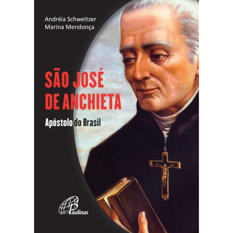 São josé de anchieta: apóstolo do Brasil