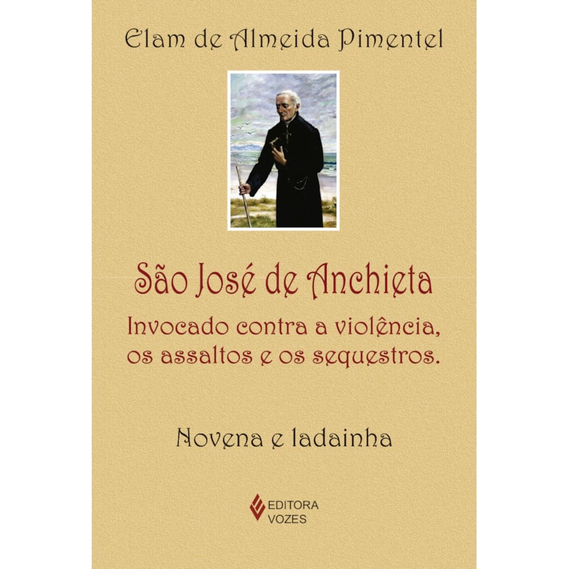 SÃO JOSÉ DE ANCHIETA: INVOCADO CONTRA A VIOLÊNCIA, OS ASSALTOS E OS SEQUESTROS - NOVENA E LADAINHA