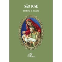 SÃO JOSÉ: HISTÓRIA E NOVENA