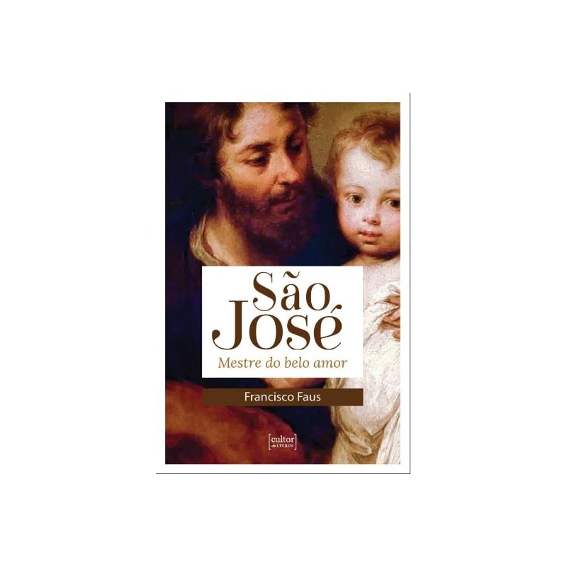 SÃO JOSÉ, MESTRE DO BELO AMOR