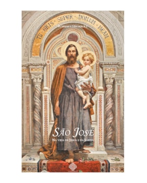 SÃO JOSÉ NA VIDA DE JESUS E DA IGREJA