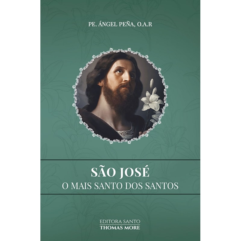 SÃO JOSÉ - O MAIS SANTO DOS SANTOS