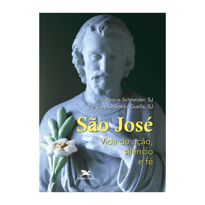 SÃO JOSÉ - VIDA DE AÇÃO, SILÊNCIO E FÉ