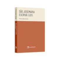 SÃO JOSEMARIA ESCRIVÁ: UM ESBOÇO BIOGRÁFICO