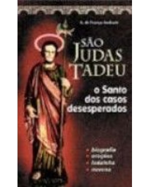 SAO JUDAS TADEU - O SANTO DOS CASOS DESESPERADOS