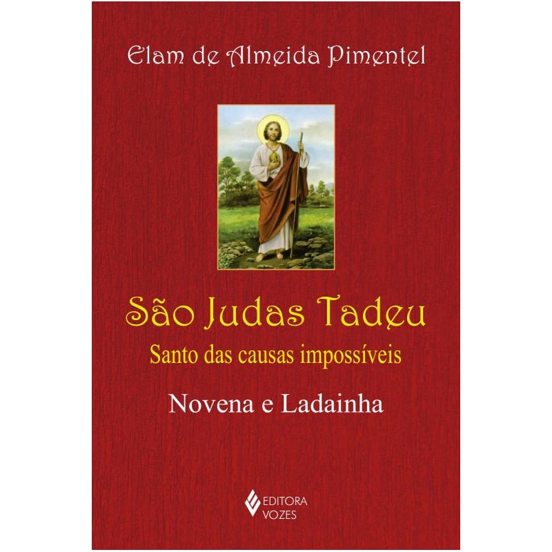 SÃO JUDAS TADEU: SANTO DAS CAUSAS IMPOSSÍVEIS - NOVENA E LADAINHA