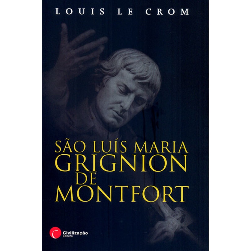 SÃO LUIS MARIA GRIGNION DE MONTFORT