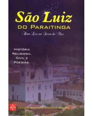 SAO LUIZ DO PARAITINGA - UMA LUZ NA TERRA DO MAR