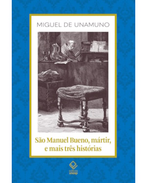 SÃO MANUEL BUENO, MÁRTIR, E MAIS TRÊS HISTÓRIAS