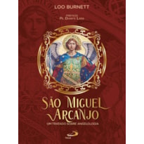 São Miguel Arcanjo: Um Tratado Sobre Angelologia