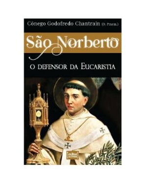São Norberto - O defensor da eucaristia