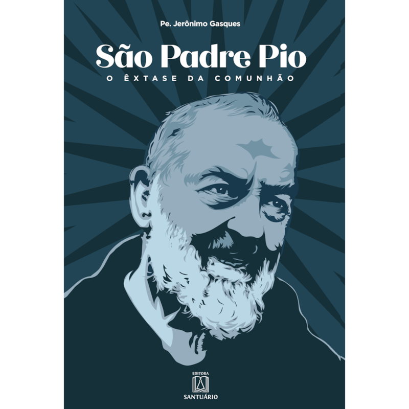 SÃO PADRE PIO - O ÊXTASE DA COMUNHÃO