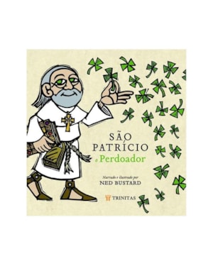 SÃO PATRÍCIO, O PERDOADOR