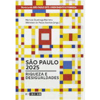 São Paulo, 2025: riqueza e desigualdades