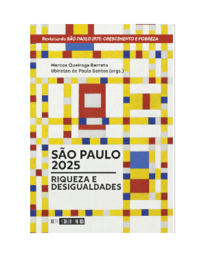 São Paulo, 2025: riqueza e desigualdades