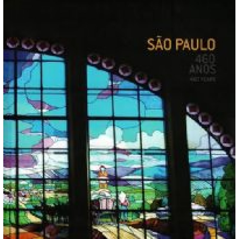 SAO PAULO 460 ANOS - 460 YEARS