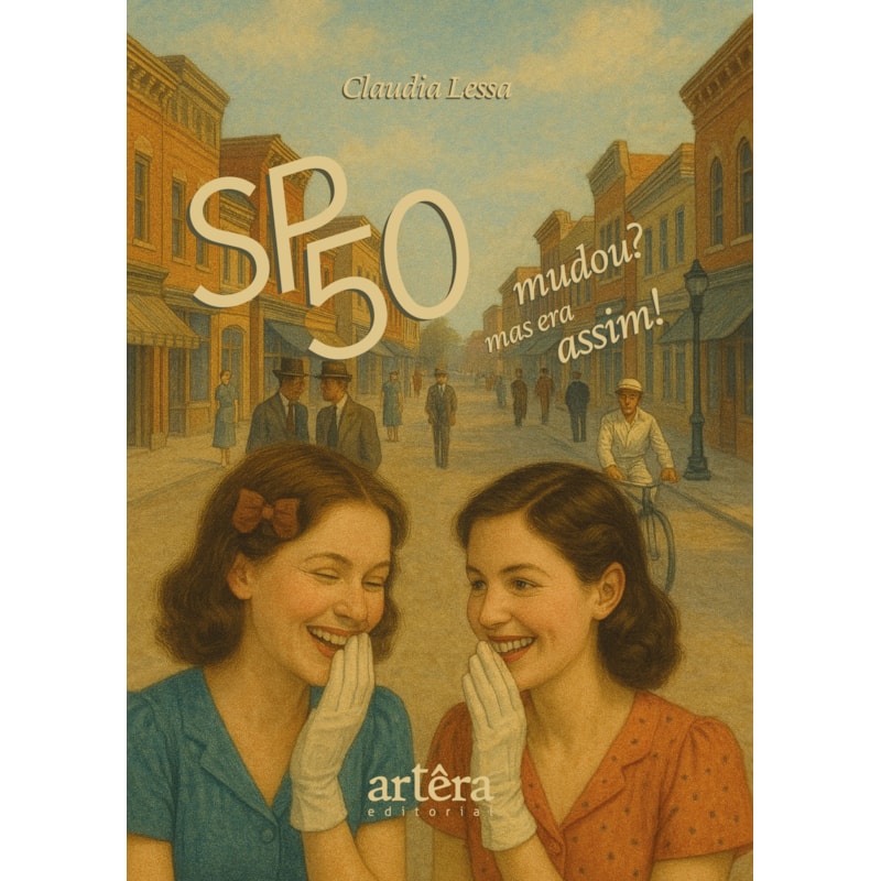 SÃO PAULO ANOS 50: MUDOU? MAS ERA ASSIM! MEMÓRIAS DOS ANOS 50
