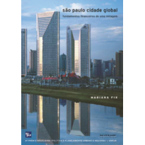 SÃO PAULO CIDADE GLOBAL - FUNDAMENTOS FINANCEIROS DE UMA MIRAGEM SÃO PAULO CIDADE GLOBAL - FUNDAMENTOS FINANCEIROS DE UMA MIRAGEM