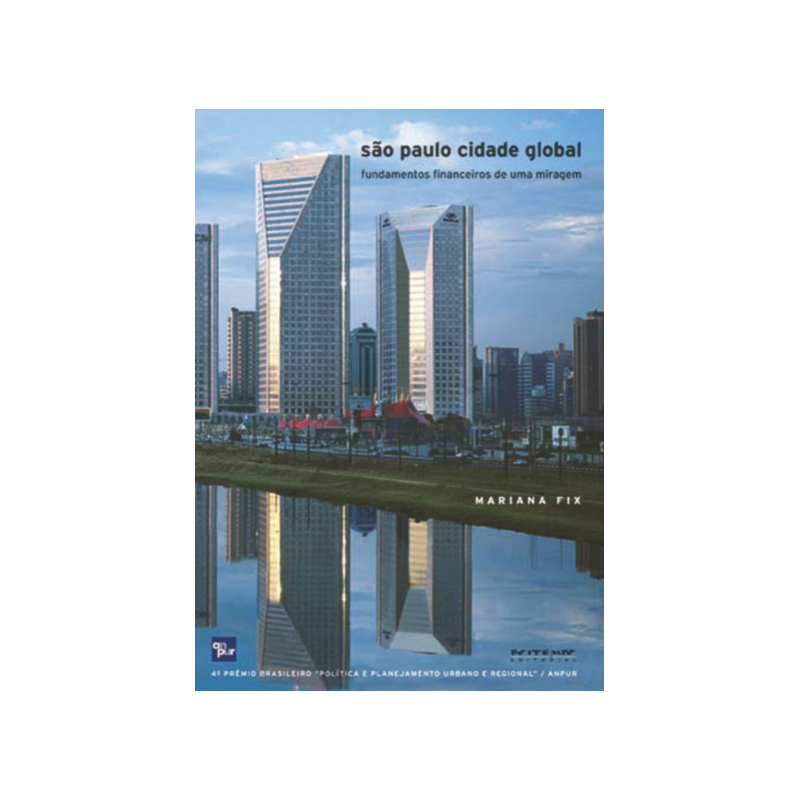 SÃO PAULO CIDADE GLOBAL - FUNDAMENTOS FINANCEIROS DE UMA MIRAGEM