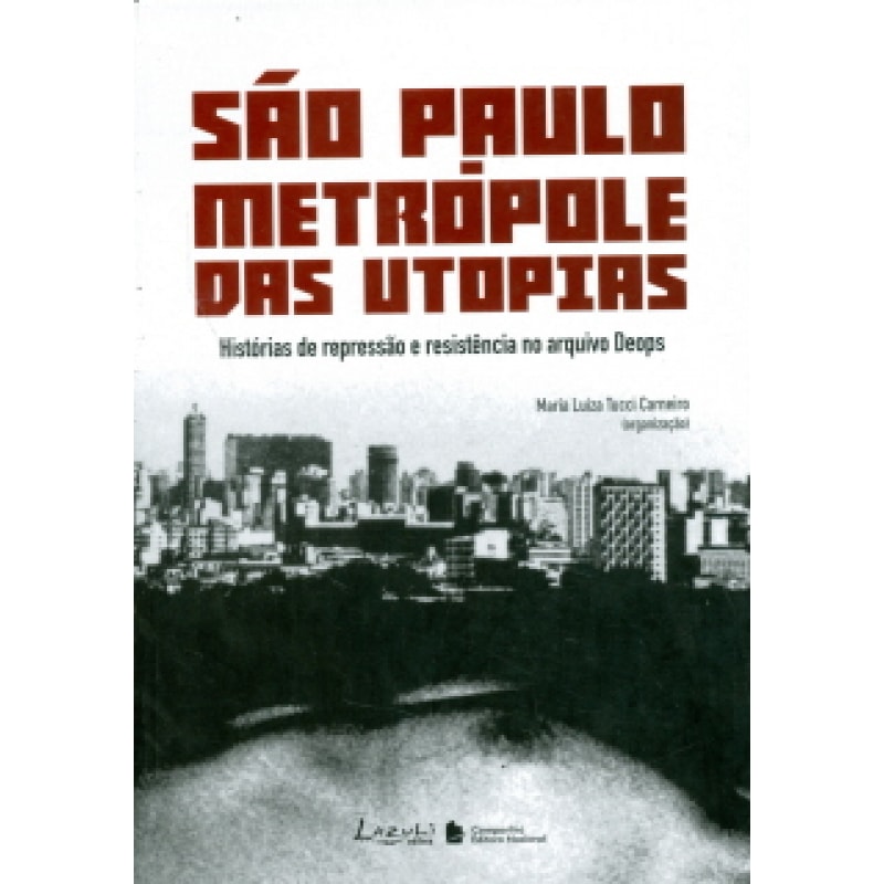 SAO PAULO - METROPOLE DAS UTOPIAS SAO PAULO - METROPOLE DAS UTOPIAS