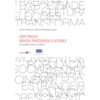 SÃO PAULO: NOVO PERCURSOS E ATORES (SOCIEDADE, CULTURA E POLÍTICA)