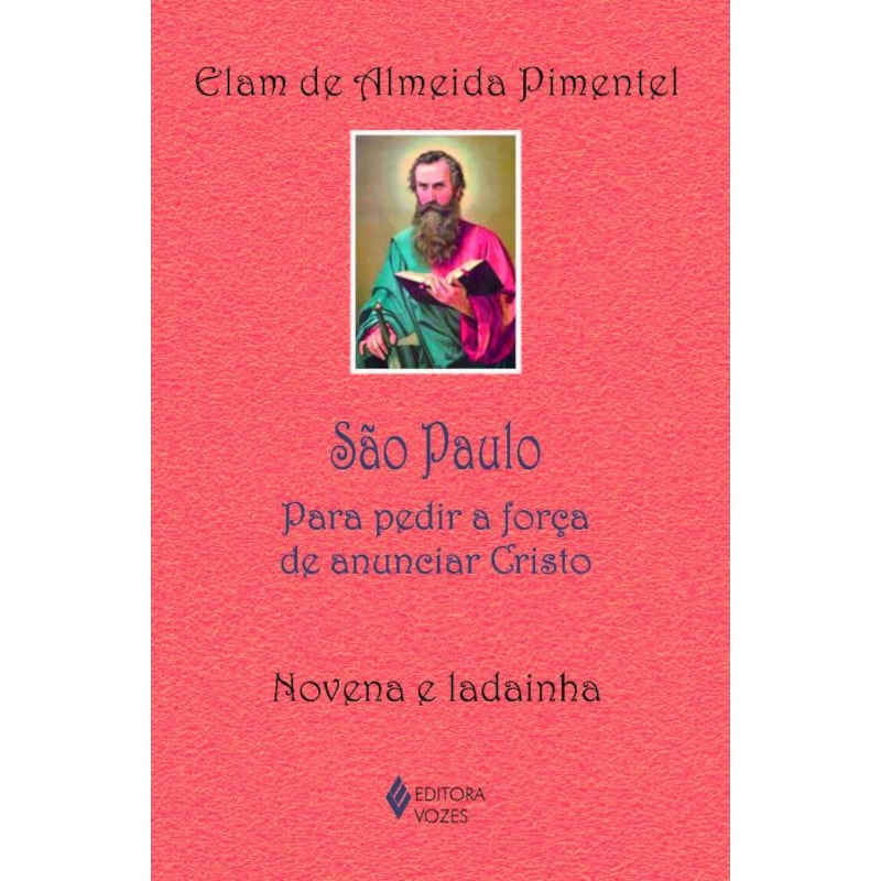 SÃO PAULO: PARA PEDIR A FORÇA DE ANUNCIAR CRISTO - NOVENA E LADAINHA