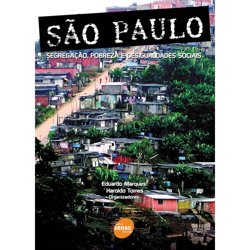 SÃO PAULO - SEGREGAÇÃO, POBREZA E DESIGUALDADES SOCIAIS