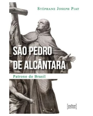 São Pedro de Alcântara - Patrono do Brasil