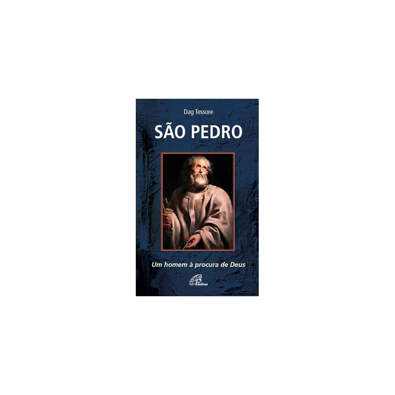 SÃO PEDRO: UM HOMEM À PROCURA DE DEUS