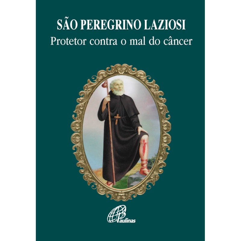 SÃO PEREGRINO LAZIOSI: PROTETOR CONTRA O MAL DO CÂNCER